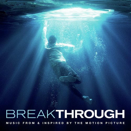 Breakthrough (Music From & Inspired By The Motion Picture)