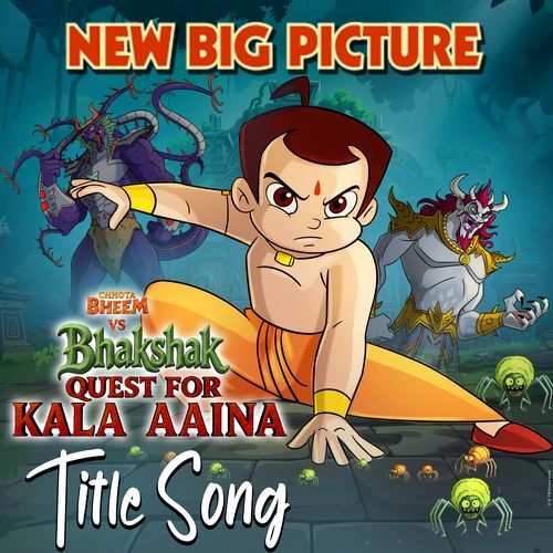 Chhota Bheem vs Bhakshak - Quest For Kala Aaina Title Song