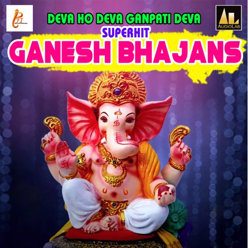 Deva Ho Deva Ganpati Deva-Superhit Ganesh Bhajans