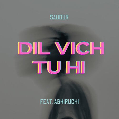 Dil Vich Tu Hi (feat. Abhiruchi)