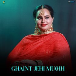 Ghaint Jehi Muchh