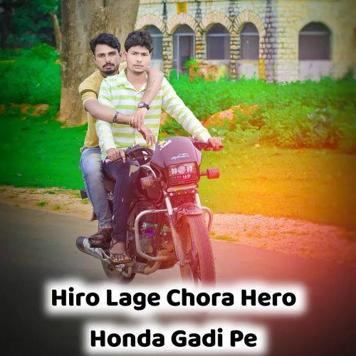 Hiro Lage Chora Hero Honda Gadi Pe