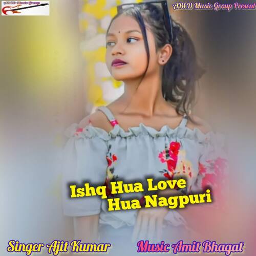 Ishq Hua Love Hua Nagpuri
