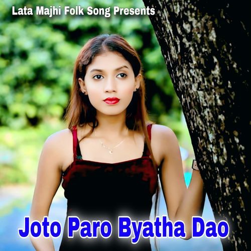 Joto Paro Byatha Dao