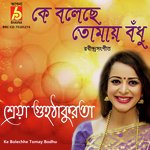Ke Bolechhe Tomay Bodhu