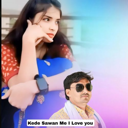 Kede Sawan Me I Love you