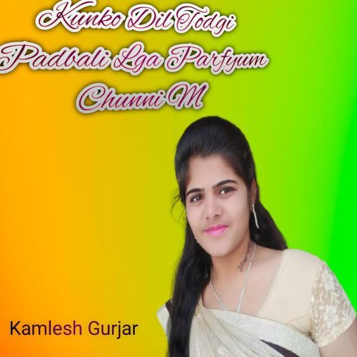 Kunko Dil Todgi Padbali Lga Parfyum Chunni M