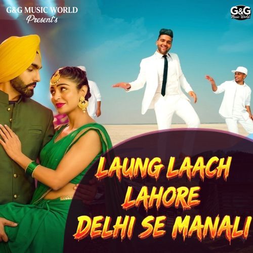 Laung Laach Lahore Delhi se Manali