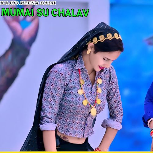 MUMAI SU CHALAV