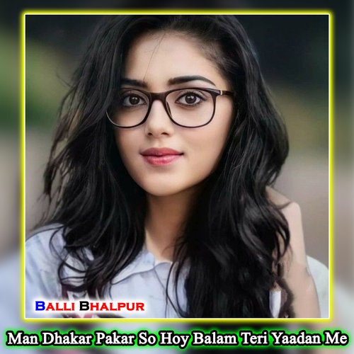 Man Dhakar Pakar So Hoy Balam Teri Yaadan Me