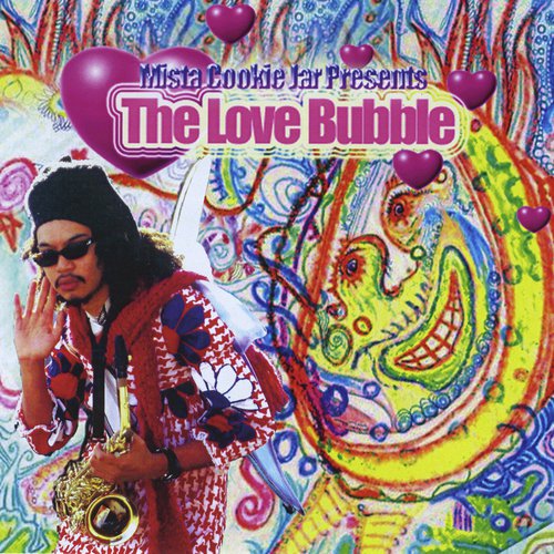Mista Cookie Jar Presents: The Love Bubble
