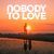 Nobody To Love (By Luca)