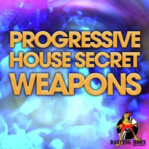 Progressive House Secret Weapons