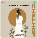 Pyar Ka Dard Hai - Chillhop