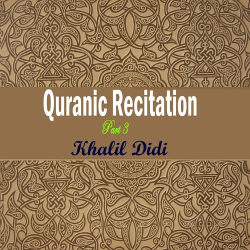 Quranic Recitation Part 3, Pt.3