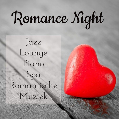 Romance Night - Jazz Lounge Piano Spa Romantische Muziek voor Diepe Ontspanning en Goede Nacht_poster_image