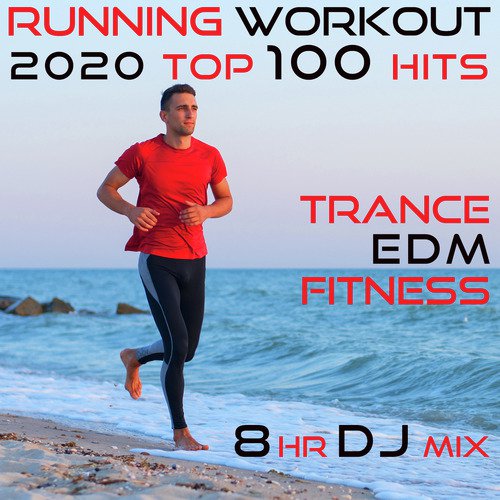 Running Workout 2020 100 Hits Trance Edm Fitness 8 Hr DJ Mix
