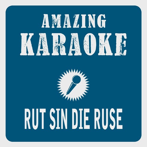Rut sin die Ruse (Karaoke Version) (Originally Performed By De Boore)
