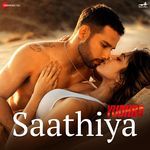 Saathiya (From &quot;Yudhra&quot;)