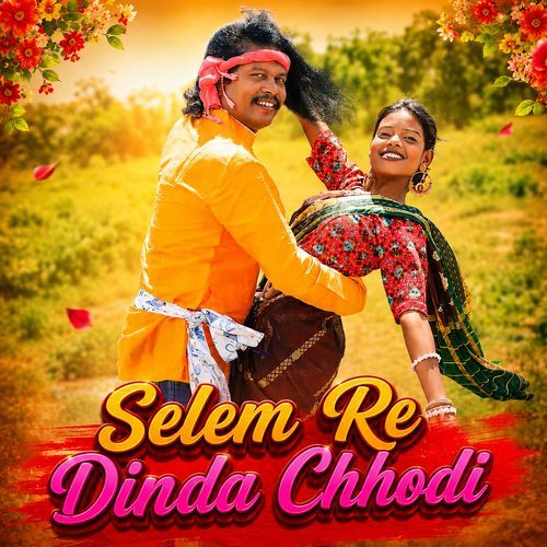 Selem Re Dinda Chhodi