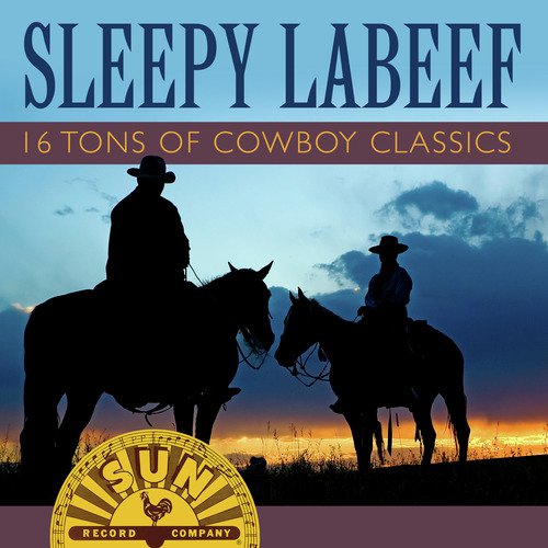 Sleepy LaBeef-16 Tons of Cowboy Classics