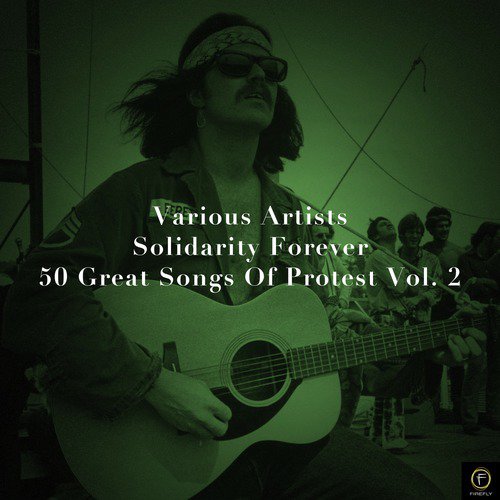 Solidarity Forever, 50 Great Songs of Protest Vol. 2