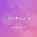 Stay a little longer
