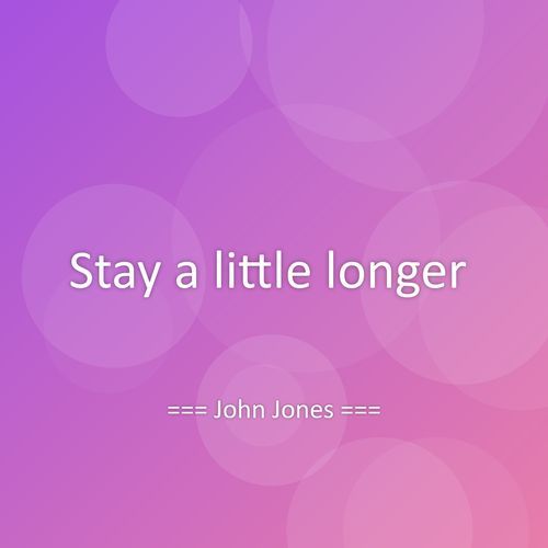 Stay a little longer