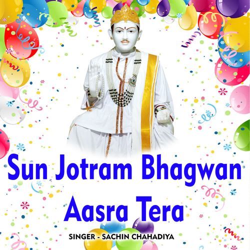 Sun Jotram Bhagwan Aasra Tera