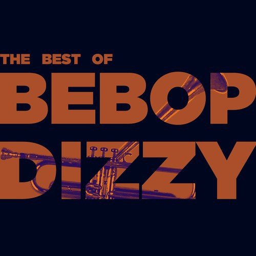 The Best of Bebop: Dizzy Gillespie on Trumpet