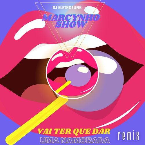 Vai Ter Quer Dar uma Namorada (Remix)_poster_image