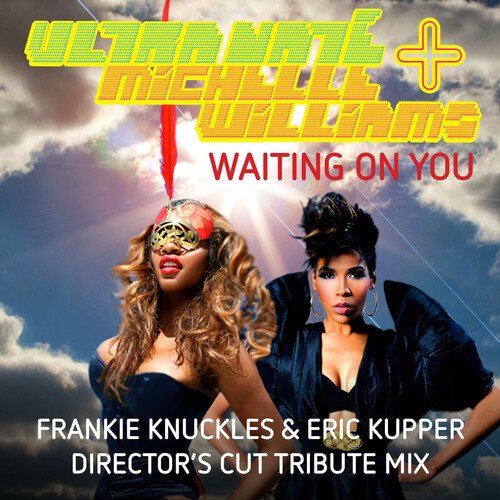 Waiting On You (Frankie Knuckles &amp; Eric Kupper Director&#039;s Cut Signature Mix)