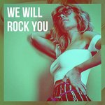 We Will Rock You