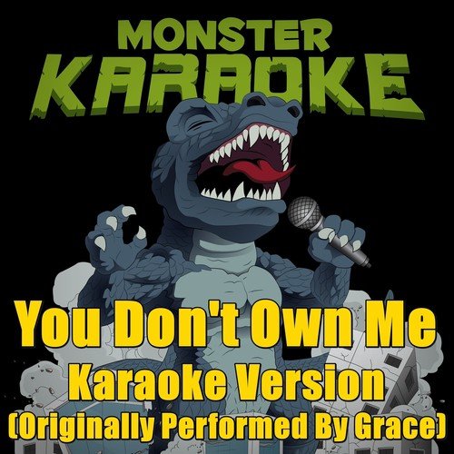 You Don't Own Me (Originally Performed By Grace) [Karaoke Version]