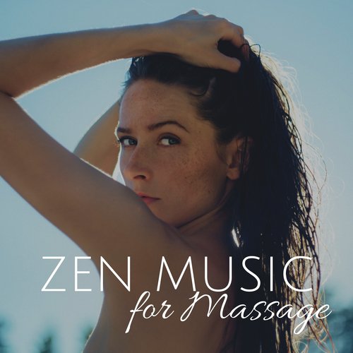 Zen Music for Massage: Tranquility & Total Relax, Ambient Nature Sounds, Gentle Touch, Relaxing Music_poster_image