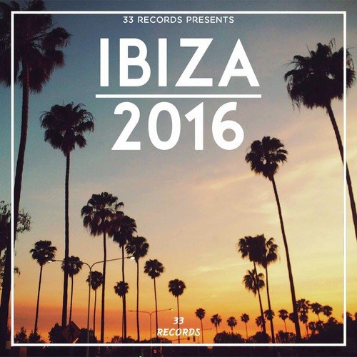 33 Records presents Ibiza 2016