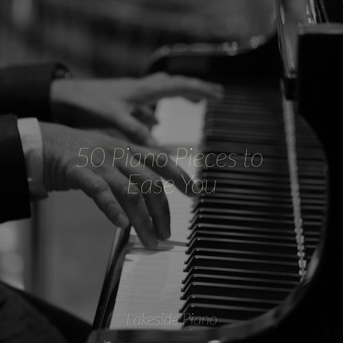 50 Piano Pieces to Ease You