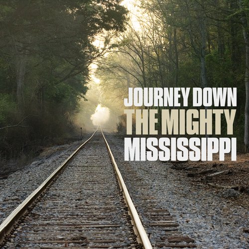 A Journey Down The Mighty Mississippi