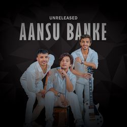 Aansu Banke (Unreleased)-HEU,RTlcW2Q