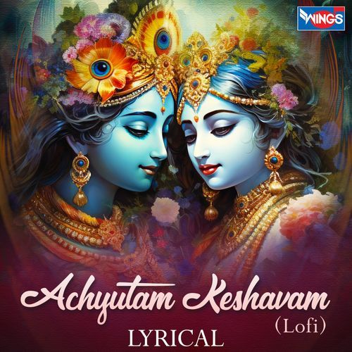 Achyutam Keshavam ( Lofi )