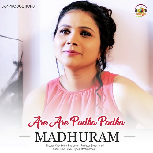 Arere Padha Padha (From "Madhuram")