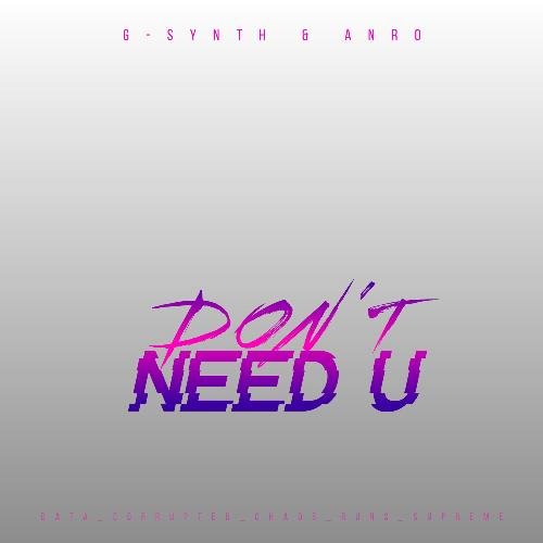 DON'T NEED U