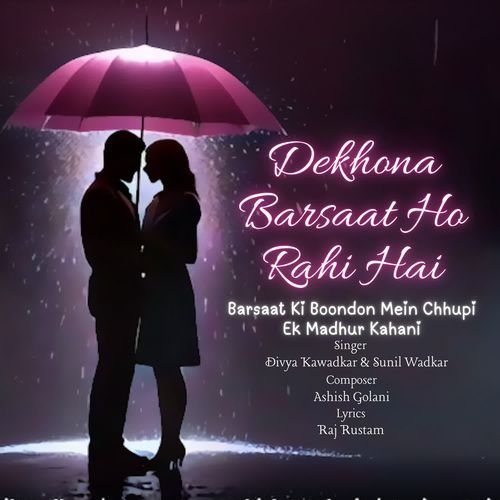 Dekhona Barsaat Ho Rahi Hai