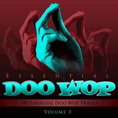 Essential Doo Wop. Vol. 3 (100 Essential Doo Wop Tracks)