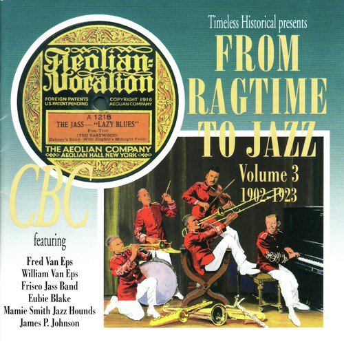 From Ragtime to Jazz Vol. 3 1902-1923