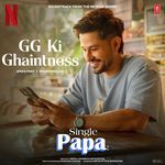 GG Ki Ghaintness (From "Single Papa")