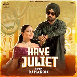 Haye Juliet (Remix)-Plo6ZjdXcgQ