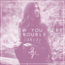 I Knew You Were Trouble