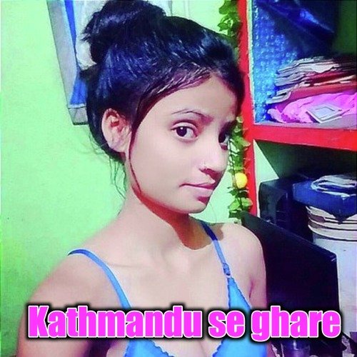 Kathmandu Se Gahre