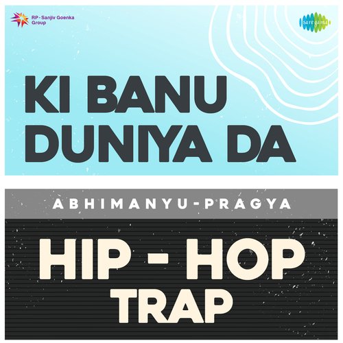 Ki Banu Duniya Da Hip-Hop Trap